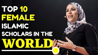 Top 10 Female Islamic Scholars in the World 2020