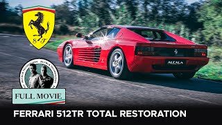 Ferrari 512 TR Restoration: Watch Us Revive This Legendary Supercar!Full Movie