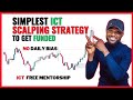 Simplest ICT Scalping Strategy To Get Funded - No Daily Bias