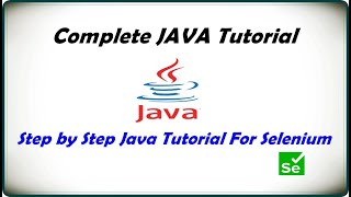 Complete Java Tutorial | Learn Java for Selenium | Best tutorial for Beginners | Step by Step video
