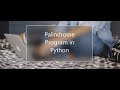 PYTHON PROGRAM 13: PALINDROME IN PYTHON||PROGRAM TO CHECK IF A STRING IS PALINDROME|USING SLICING