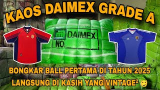 BONGKAR BALL KAOS DAIMEX GRADE A, DI TAHUN 2025 DI KASIH YANG VINTAGE² 🤑