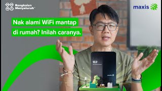 Maxis Techtok | Inilah cara untuk alami pengalaman WiFi mantap di rumah | Maxis Home Fibre