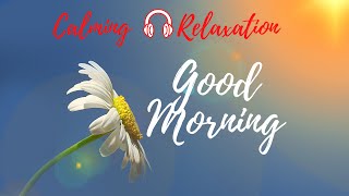 GOOD MORNING MUSIC 💖  Boost Positive Energy | Peaceful Morning Meditation Music For Waking Up
