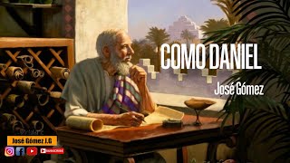 Como Daniel | José Gómez (Video Con Letras)