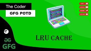 LRU Cache - #GFG POTD Day 74 - GFG 160 Days of Problem Solving