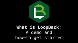 What is LoopBack: a demo and how to get started