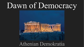 Dawn of Democracy: Athenian Demokratia