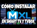 INSTALA MXL POR FIN EN SMART TV