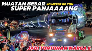 TRUK PENGANGKUT TABUNG RAKSASA AUTOCLAVE 40 METER‼️Driver Di Uji Saat Melewati Jalur Sempit