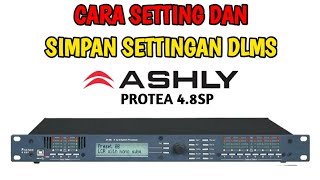 CARA SETING DAN SIMPAN SETINGAN DLMS ASHLY PROTEA 4.8SP DARI APLIKASI LAPTOP