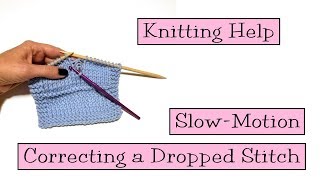 Knitting Help - Slow Motion Correcting a Dropped Stitch
