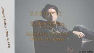 Johannes Oerding   Wenn du lebst   with Voice and Choir   Karaoke by Rolf Rattay HD