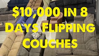 $10,000 in 8 Days Couch Flipping!