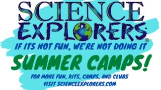 Science Explorers Summer Camps!