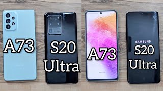 Samsung Galaxy A73 vs Samsung Galaxy S20 Ultra LTE