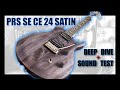 PRS SE CE 24 Satin Deep Dive + Sound Test