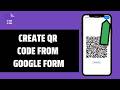 How To Create QR Code From Google Form