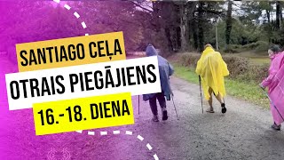 Santiago ceļa dienasgrāmata. Otrais piegājiens. 16.-18. diena