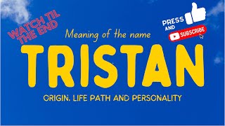 Meaning of the name Tristan. Origin, life path \u0026 personality.