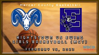 MCT Final | Hightstown vs Ewing Girls Basketball 2/16/23