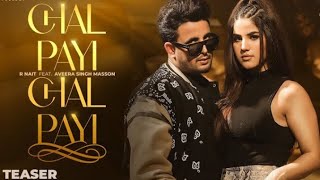 Chal Payi Chal Payi (Official Teaser) - R Nait - Gurlez Akhtar - Gur Sidhu - Aveera - Bhinder Burj