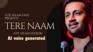 Tere Naam - Ai Atif Aslam version - Salman Khan - Udit Narayan..