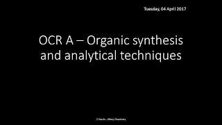 OCR A 4.2.3 & 4.2.4 Organic synthesis and analytical techniques REVISION