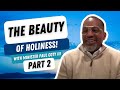 The Beauty of Jesus's Holiness w/Paul Coty III - Part 2