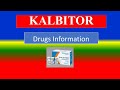 KALBITOR   - Generic Name , Brand Names, How to use, Precautions, Side Effects