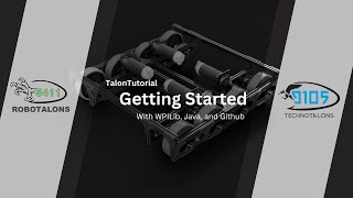 TalonTutorials Episode 1 - Getting Started WPLib, Java and GitHub FIRST Robotics FRC programming