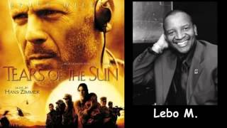 TEARS OF THE SUN - The Journey Kopano Part 3 - A Hans Zimmer Composition, with LEBO M.