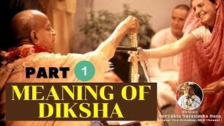 Meaning of diksha : Part -1 | His Grace Suvyakta Narasimha Dasa