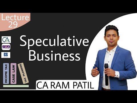 What is meant by speculative business give examples?