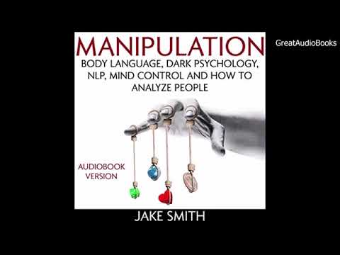 MANIPULATION: Body language, dark psychology, NLP, mind control… COMPLETE AUDIOBOOK-Jake Smith