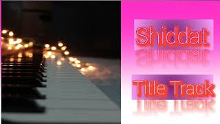 Shiddat Title Track | Piano Cover | Manan Bhardwaj  #shorts #shiddat  #pianotutorial
