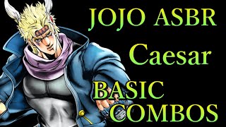 ジョジョの奇妙な冒険 ASBR シーザー 基本 コンボ【JOJO ASBR CAESAR BASIC COMBOS】