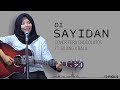 Di Sayidan - Shaggy Dog ( Cover Fera Chocolatos ft. Gilang & Bala ) Lirik