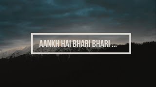 Aankh Hai Bhari Bhari Lyrical Video