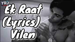 Ek Raat Full Song Lyrics - Vilen