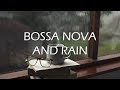 BOSSA NOVA & RAIN, Rain Sounds to Light Sleep, Drinking Coffee, Relaxation, Study and Reading