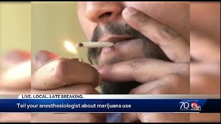 Why you need to tell your anesthesiologist about marijuana use