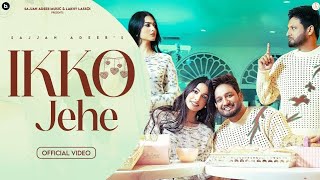 Ikko Jehe (Official Video) Sajjan Adeeb &amp; Mannat Noor | G Guri | Babbu Brar