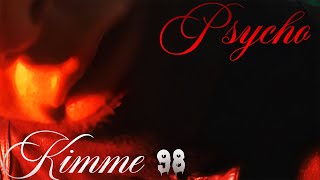 Kimme 98 - Psycho ( produced by Kimme 98 )