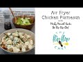 Air Fryer Chicken Parmesan with The Flip Flop Chef!