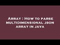 Array : How to parse multidimensional json array in java