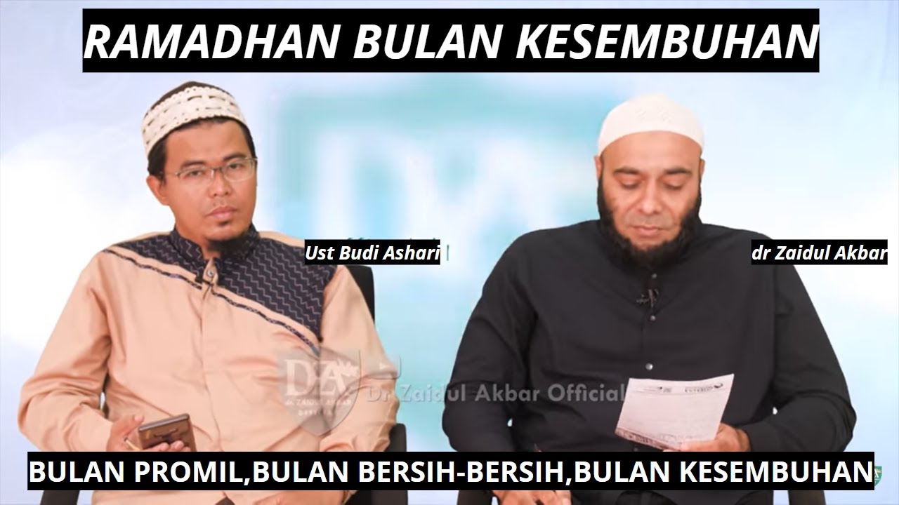 RAMADHAN BULAN KESEMBUHAN || DR ZAIDUL AKBAR - UST BUDI ASHARI - YouTube