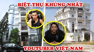 9 Biệt Thự Khủng Nhất Của Youtuber Việt Nam Khiến Đại Gia Cũng Nể Phục