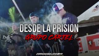 Desde La Prision - Grupo Cartel| Estudio (Corridos 2024)