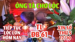 LOC AN/ TRẢ LỄ XIN SỐ ÔNG BÀ TÀ LINH THIÊNG THỨ 5 NGÀY 17/10 XIN LỘC LỚN HÔM NAY RỰC RỠ./